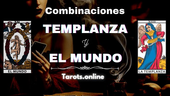 Combinación de La Templanza y El Mundo Combinación de La Templanza y El Mundo