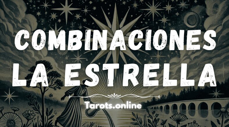 Combinaciones de La Estrella en el Tarot combinaciones la estrella significado