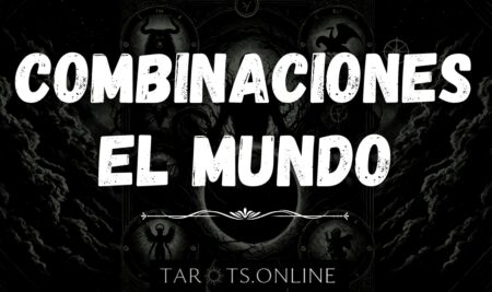 Combinaciones de El Mundo en el Tarot significado combinaciones el mundo