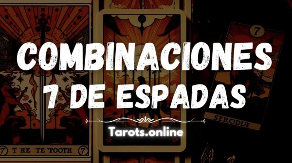 combinaciones 7 de espadas tarot